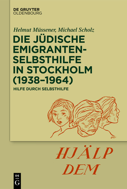 Die jüdische Emigrantenselbsthilfe in Stockholm (1938–1964) von Müssener,  Helmut, Scholz,  Michael F