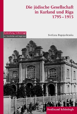 Die jüdische Gesellschaft in Kurland und Riga 1795-1915 von Bogojavlenska,  Svetlana