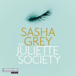 Die Juliette Society von Grey,  Sasha, Müller,  Carolin, Wascher,  Svantje