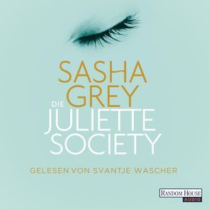 Die Juliette Society von Grey,  Sasha, Müller,  Carolin, Wascher,  Svantje