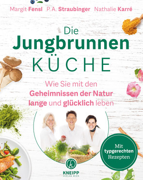 Die Jungbrunnen-Küche von Fensl,  Margit, Karré,  Nathalie, Straubinger,  P.A.
