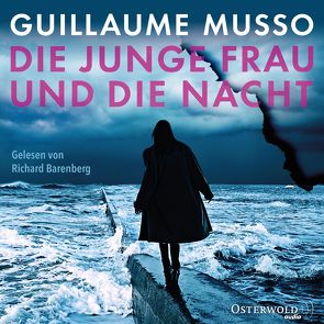 Die junge Frau und die Nacht von Barenberg,  Richard, Hagedorn,  Eliane, Musso,  Guillaume, Runge,  Bettina