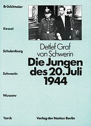 Die Jungen des 20. Juli 1944 von Schwerin,  Detlev von