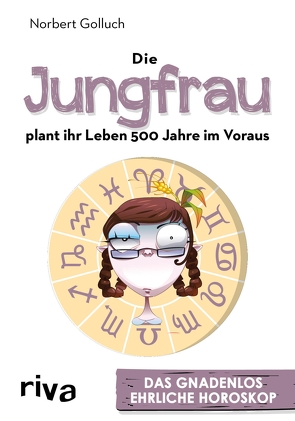 Die Jungfrau plant ihr Leben 500 Jahre im Voraus von Golluch,  Norbert