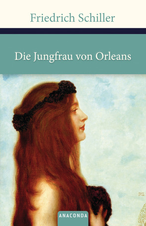 Die Jungfrau von Orleans von Schiller,  Friedrich