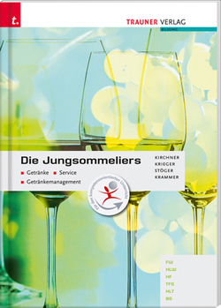 Die Jungsommeliers von Kirchner,  Jürgen, Krammer,  Herbert, Krieger,  Andrea, Stöger,  Erich