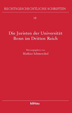 Die Juristen der Universität Bonn im »Dritten Reich« von Schmoeckel,  Mathias