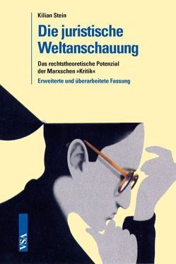 Die juristische Weltanschauung von Stein,  Kilian