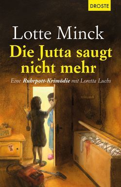 Die Jutta saugt nicht mehr von Minck,  Lotte