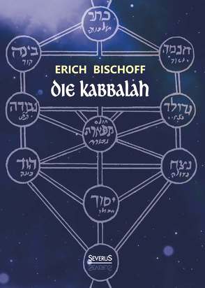 Die Kabbalah: Einführung in die jüdische Mystik und Geheimwissenschaft von Bischoff,  Erich