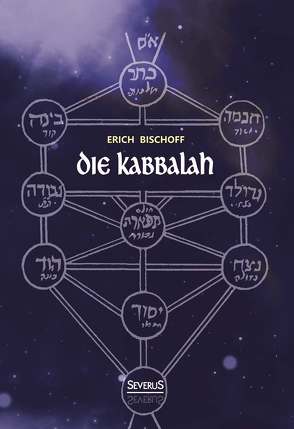 Die Kabbalah: Einführung in die jüdische Mystik und Geheimwissenschaft von Bischoff,  Erich