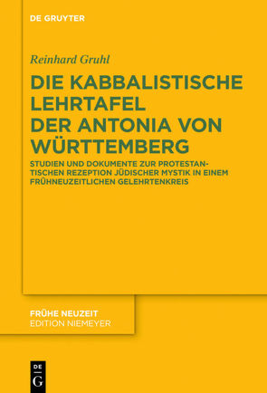 Die kabbalistische Lehrtafel der Antonia von Württemberg von Gruhl,  Reinhard