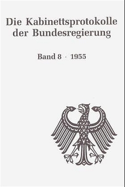 Die Kabinettsprotokolle der Bundesregierung / 1955 von Hollmann,  Michael, Jena,  Kai von