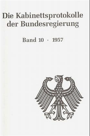 Die Kabinettsprotokolle der Bundesregierung / 1957 von Enders,  Ulrich, Henke,  Josef