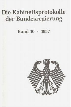 Die Kabinettsprotokolle der Bundesregierung / 1957 von Enders,  Ulrich, Henke,  Josef
