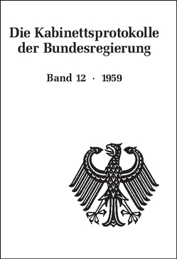 Die Kabinettsprotokolle der Bundesregierung / 1959 von Henke,  Josef, Rössel,  Uta