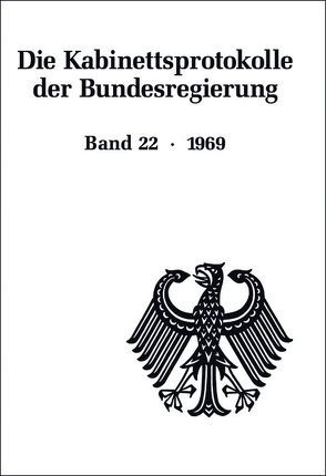 Die Kabinettsprotokolle der Bundesregierung / 1969 von Fabian,  Christine, Hollmann,  Michael, Naasner,  Walter, Rössel,  Uta, Seemann,  Christoph