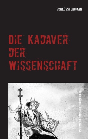 Die Kadaver der Wissenschaft von Sidiropoulos,  Scriptorius Stefanos