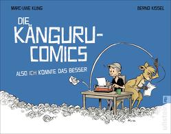 Die Känguru-Comics: Also ICH könnte das besser von Kissel,  Bernd, Kling,  Marc-Uwe