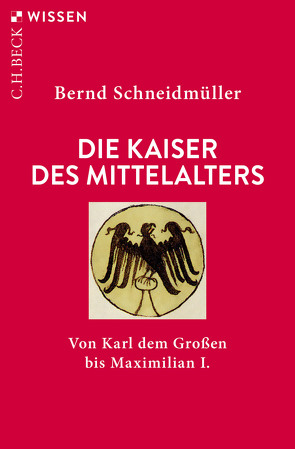 Die Kaiser des Mittelalters von Schneidmüller,  Bernd