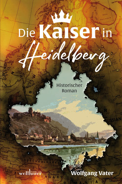 Die Kaiser in Heidelberg von Vater,  Wolfgang