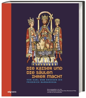 Die Kaiser und die Säulen ihrer Macht von Schneidmüller,  Bernd