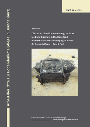 Die kaiser- und völkerwanderungszeitliche Siedlung Buschow 8, Lkr. Havelland von Greif,  Jens, Schopper,  Franz