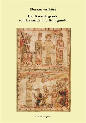 Die Kaiserlegende von Heinrich und Kunigunde von Ebernand von Erfurt, Gärtner,  Kurt, Lemmer,  Manfred