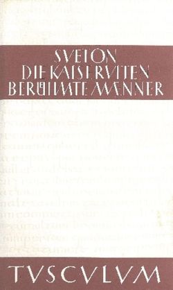 Die Kaiserviten. Berühmte Männer / De vita Caesarum. De viris illustribus von Martinet,  Hans, Sueton