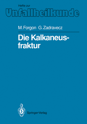 Die Kalkaneusfraktur von Forgon,  Mihaly, Zadravecz,  György