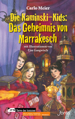 Die Kaminski-Kids: Das Geheimnis von Marrakesch von Gangwisch,  Lisa, Meier,  Carlo