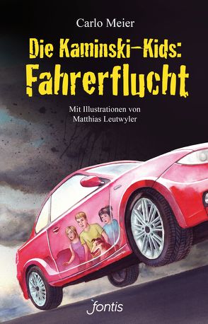 Die Kaminski-Kids: Fahrerflucht von Leutwyler,  Matthias, Meier,  Carlo