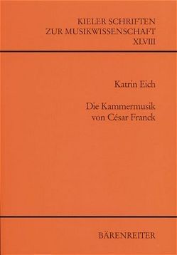 Die Kammermusik von César Franck von Eich,  Katrin