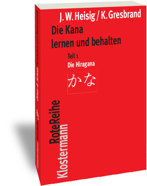 Die Kana lernen und behalten von Gresbrand,  Klaus, Heisig,  James W