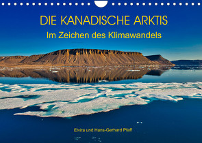 DIE KANADISCHE ARKTIS – Im Zeichen des Klimawandels (Wandkalender 2022 DIN A4 quer) von Pfaff,  Hans-Gerhard