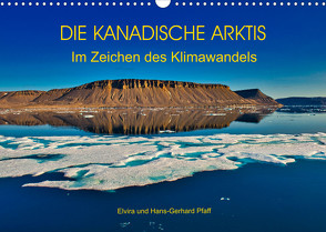 DIE KANADISCHE ARKTIS – Im Zeichen des Klimawandels (Wandkalender 2023 DIN A3 quer) von Pfaff,  Hans-Gerhard