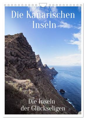 Die Kanarischen Inseln – Die Inseln der Glückseligen (Wandkalender 2024 DIN A4 hoch), CALVENDO Monatskalender von X Tagen um die Welt,  In