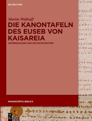 Die Kanontafeln des Euseb von Kaisareia von Wallraff,  Martin