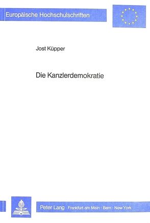 Die Kanzlerdemokratie von Küpper,  Jost