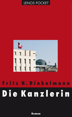 Die Kanzlerin von Dinkelmann,  Fritz H.