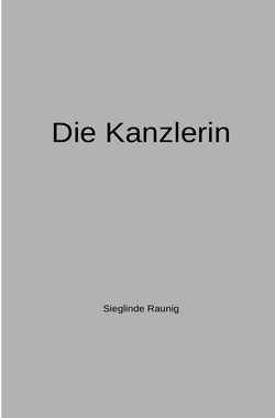 Die Kanzlerin von Raunig,  Sieglinde