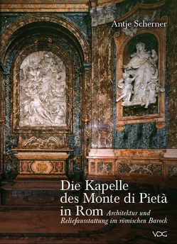 Die Kapelle des Monte di Pietà in Rom von Scherner,  Antje