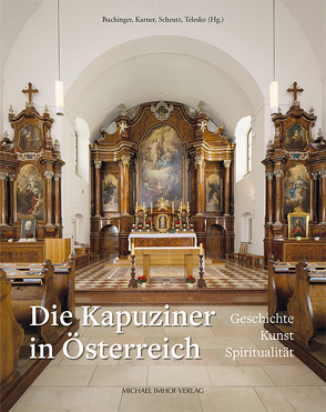 Die Kapuziner in Österreich von Buchinger,  Günther, Karner,  Herbert, Scheutz,  Martin, Telesko,  Werner