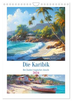 Die Karibik. Der Zauber tropischer Juwele (Wandkalender 2024 DIN A4 hoch), CALVENDO Monatskalender von Hurley,  Rose