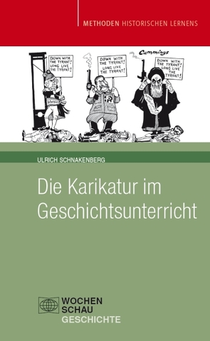 Die Karikatur im Geschichtsunterricht von Schnakenberg,  Ulrich