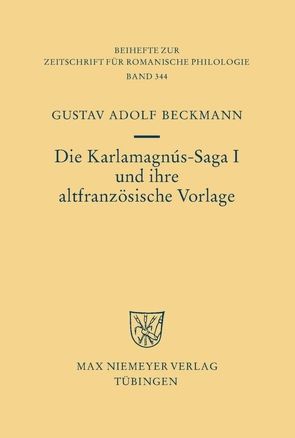 Die Karlamagnús-Saga I und ihre altfranzösische Vorlage von Beckmann,  Gustav Adolf