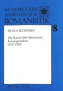 Die Karlsruher literarische Korrespondenz (1757-1783) von Blödorn-Meyer,  Petra