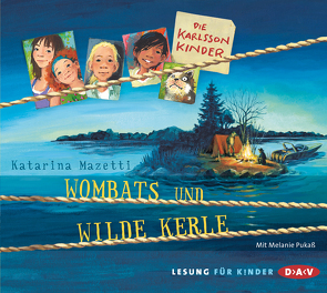Die Karlsson-Kinder – Teil 2: Wombats und wilde Kerle von Mazetti,  Katarina, Pukaß,  Melanie, Stohner,  Anu
