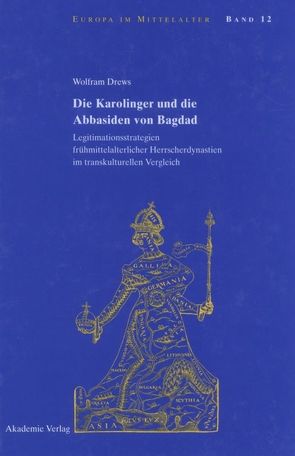 Die Karolinger und die Abbasiden von Bagdad von Drews,  Wolfram