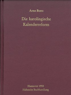 Die karolingische Kalenderreform von Borst,  Arno